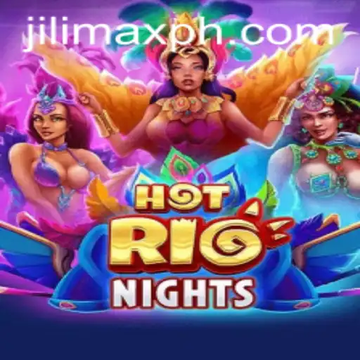 HotRioNights: An Electrifying Gaming Experience with JILIMAX